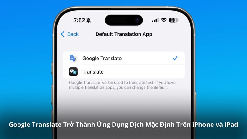 Google Translate Liên Kết Sâu Hơn Vào iPhone và iPad Với iOS 18.4